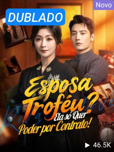 Esposa Troféu ? Ela Só Quer Poder por Contrato! (dublado)