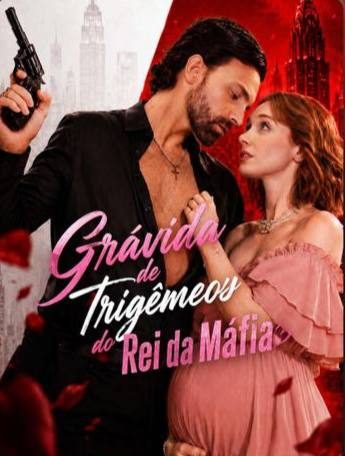 Grávida de Trigêmeos do Rei da Máfia Legendado