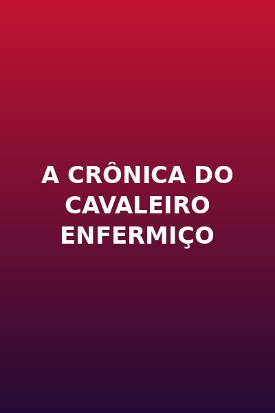 A Crônica do Cavaleiro Enfermiço