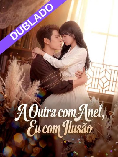 A Outra com Anel, Eu com Ilusão Dublado