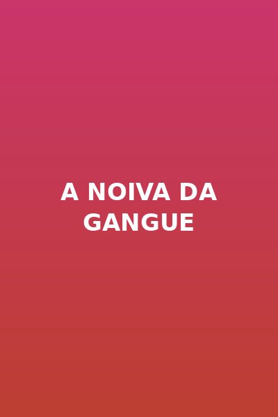 A Noiva da Gangue