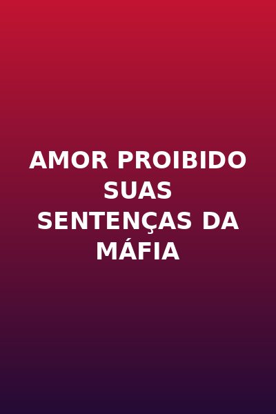 Amor Proibido Suas Sentenças da Máfia Dublado